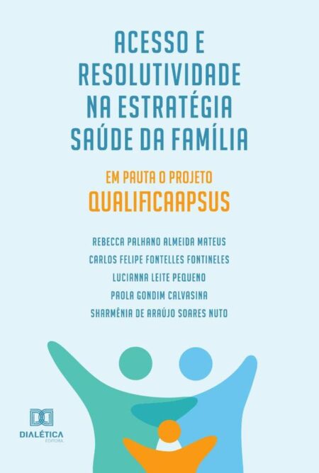 Acesso e Resolutividade na Estratégia Saúde da Família:em pauta o Projeto QualificaAPSUS