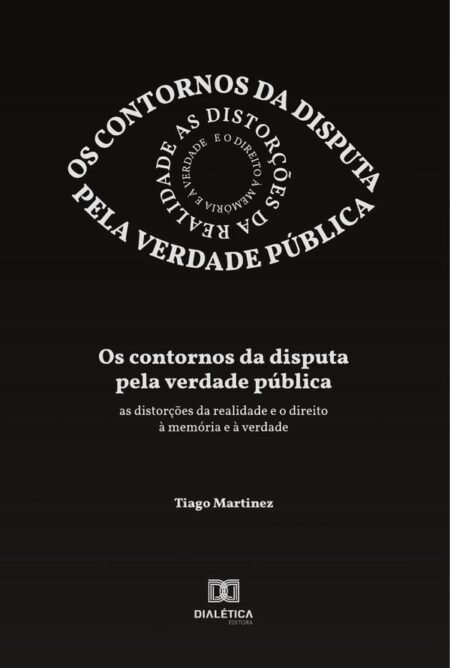 Os contornos da disputa pela verdade pública:as distorções da realidade e o direito à memória e à verdade