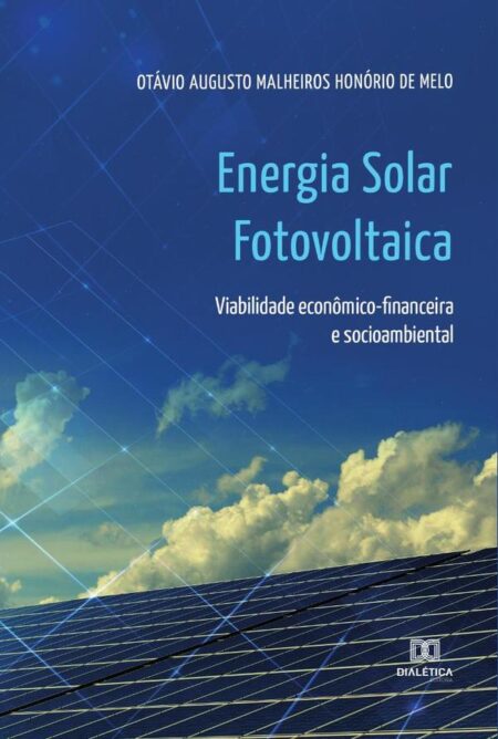 Energia Solar Fotovoltaica:viabilidade econômico-financeira e socioambiental