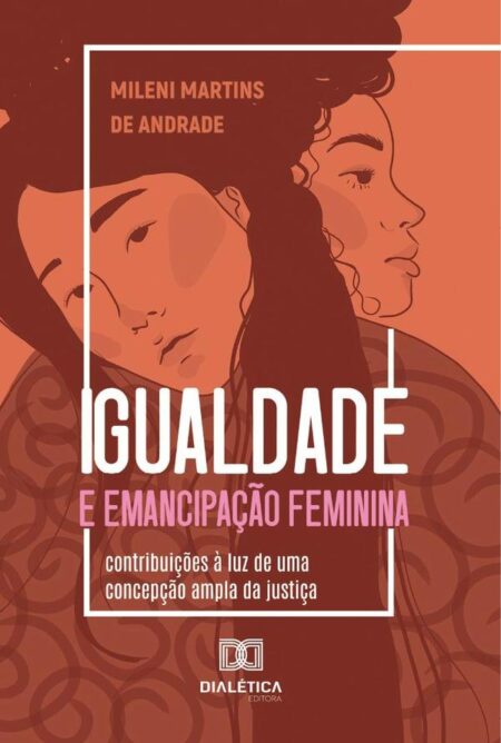Igualdade e emancipação feminina:contribuições à luz de uma concepção ampla da justiça