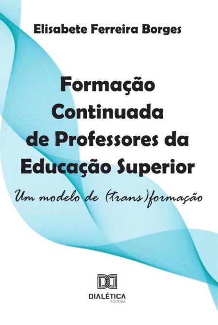 Formação Continuada de Professores da Educação Superior:um modelo de (trans)formação
