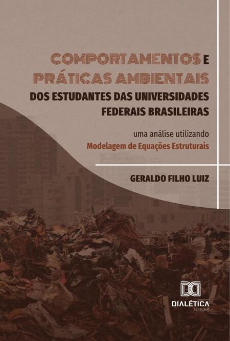 Comportamentos e práticas ambientais dos estudantes das universidades federais brasileiras:uma análise utilizando Modelagem de Equações Estruturais
