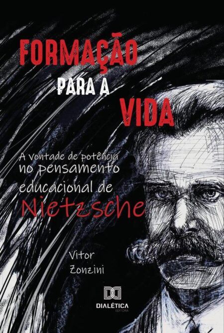 Formação para a vida:a vontade de potência no pensamento educacional de Nietzsche