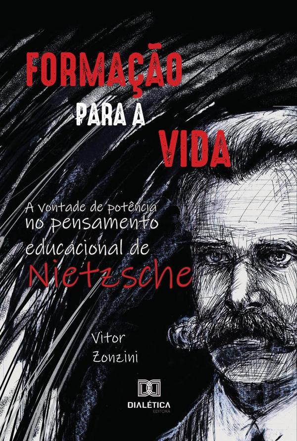 Formação para a vida:a vontade de potência no pensamento educacional de Nietzsche