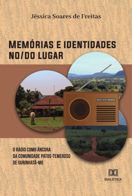 Memórias e identidades no/do lugar:o rádio como âncora da Comunidade Patos-Temeroso de Gurinhatã-MG