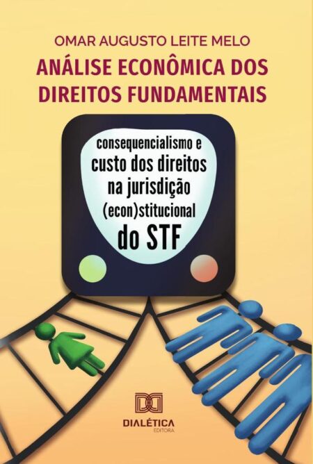 Análise econômica dos direitos fundamentais:consequencialismo e custo dos direitos na jurisdição (econ)stitucional do STF