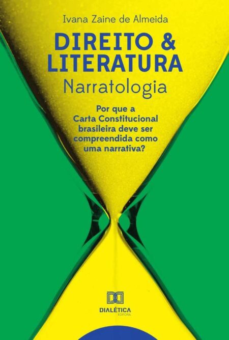 Direito & literatura - narratologia:por que a Carta Constitucional brasileira deve ser compreendida como uma narrativa?