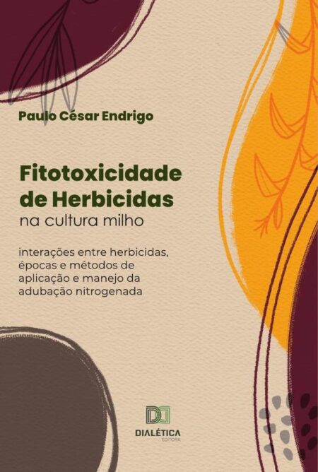 Fitotoxicidade de Herbicidas na cultura milho:interações entre herbicidas, épocas e métodos de aplicação e manejo da adubação nitrogenada