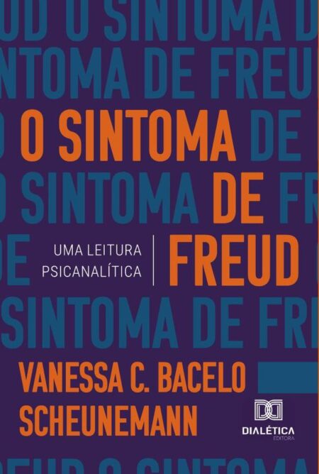 O sintoma de Freud:uma leitura psicanalítica