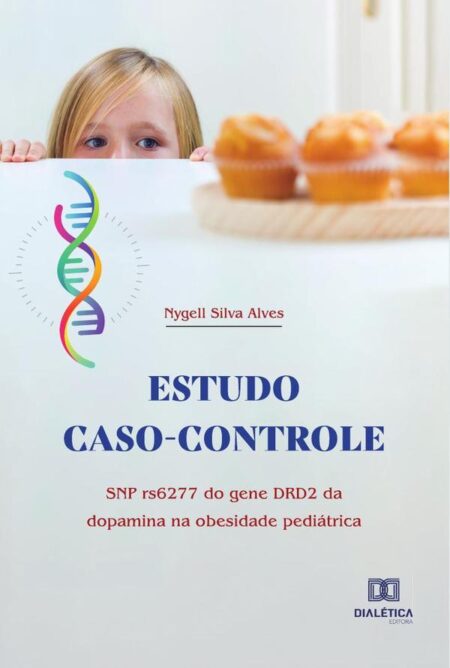 Estudo caso-controle:SNP rs6277 do gene DRD2 da dopamina na obesidade pediátrica