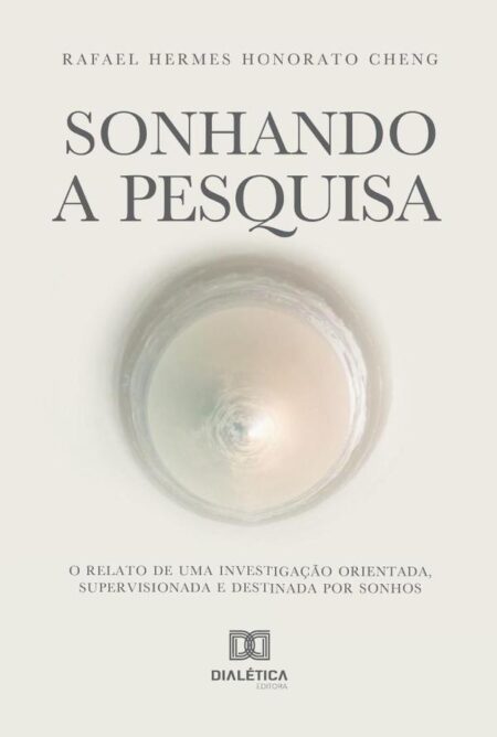 Sonhando a Pesquisa:o relato de uma investigação orientada, supervisionada e destinada por sonhos