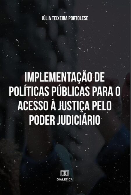 Implementação de Políticas Públicas para o Acesso à Justiça pelo Poder Judiciário