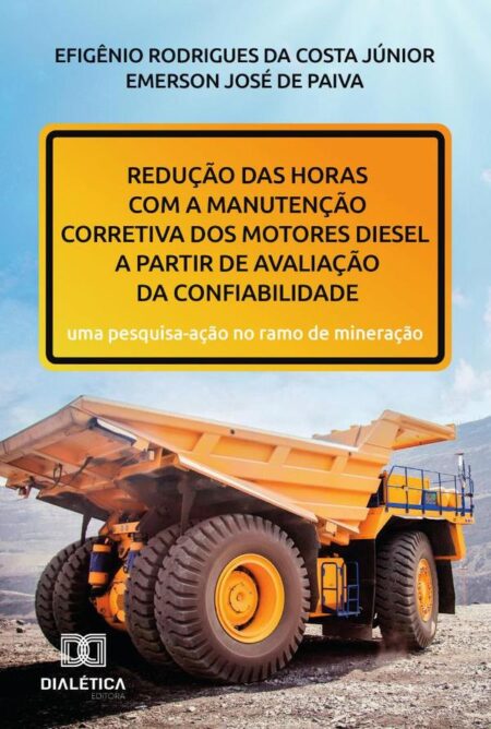 Redução das horas com a manutenção corretiva dos motores diesel a partir de avaliação da confiabilidade:uma pesquisa-ação no ramo de mineração