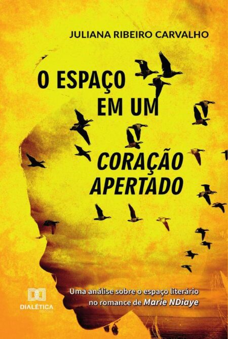 O espaço em um Coração apertado:uma análise sobre o espaço literário, no romance de Marie NDiaye