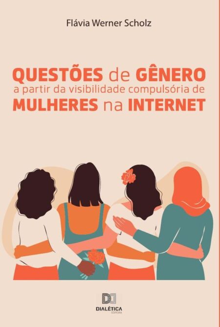 Questões de gênero a partir da visibilidade compulsória de mulheres na internet