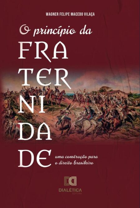 O princípio da fraternidade:uma construção para o direito brasileiro