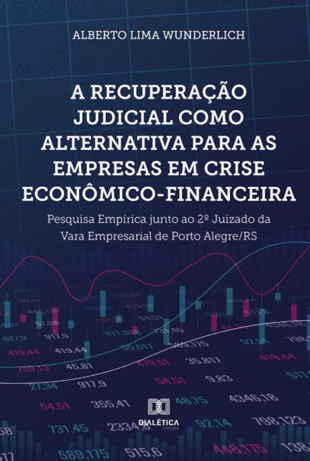 A recuperação judicial como alternativa para as empresas em crise econômico-financeira:pesquisa empírica junto ao 2o Juizado da Vara Empresarial de Porto Alegre/RS