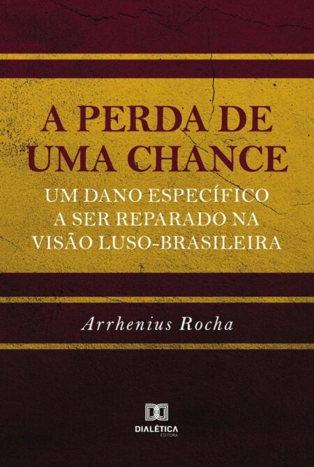 A perda de uma chance:um dano específico a ser reparado na visão luso-brasileira