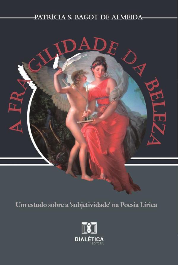 A fragilidade da beleza:um estudo sobre a ‘subjetividade’ na poesia lírica