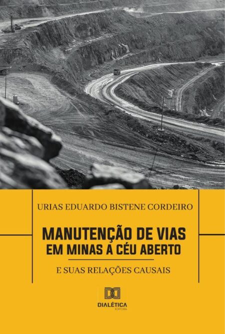 Manutenção de Vias em Minas a Céu Aberto:e suas relações causais