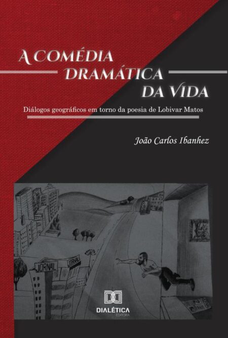 A Comédia Dramática da Vida:diálogos geográficos em torno da poesia de Lobivar Matos