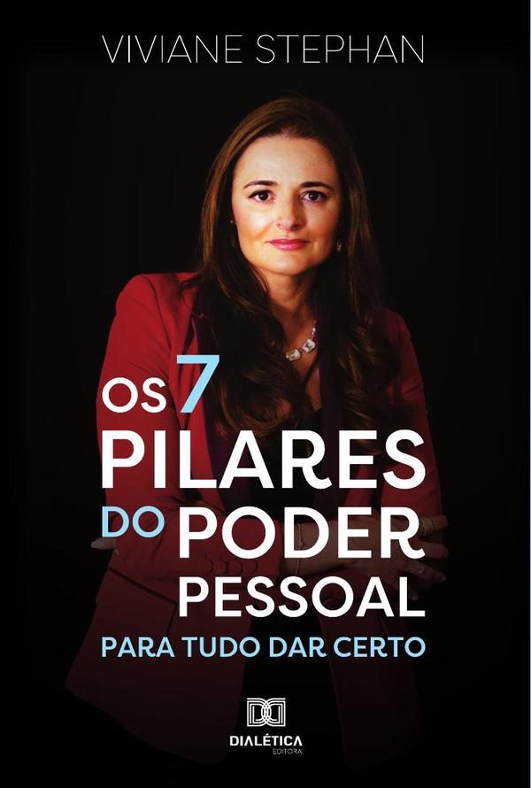 Os 7 pilares do poder pessoal:para tudo dar certo