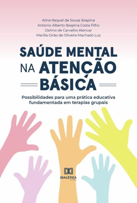 Saúde mental na atenção básica:possibilidades para uma prática educativa fundamentada em terapias grupais
