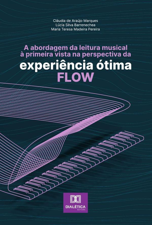 A abordagem da leitura musical à primeira vista na perspectiva da experiência ótima – flow