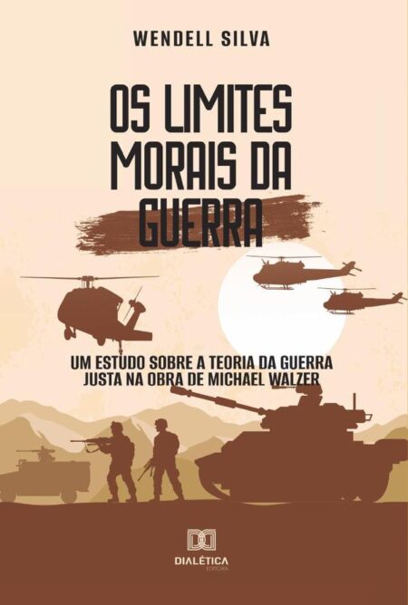 Os limites morais da Guerra:um estudo sobre a Teoria da Guerra Justa na obra de Michael Walzer