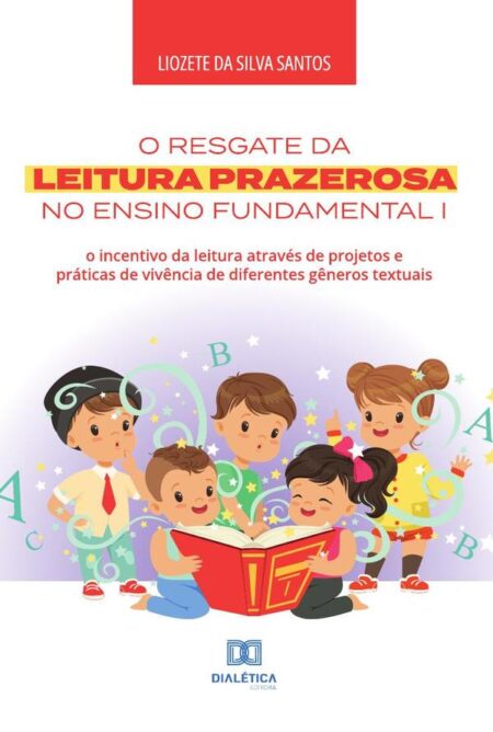 O resgate da leitura prazerosa no Ensino Fundamental I:o incentivo da leitura através de projetos e práticas de vivência de diferentes gêneros textuais