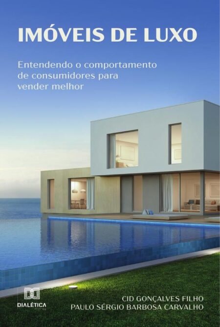 Imóveis de Luxo:entendendo o comportamento de consumidores para vender melhor