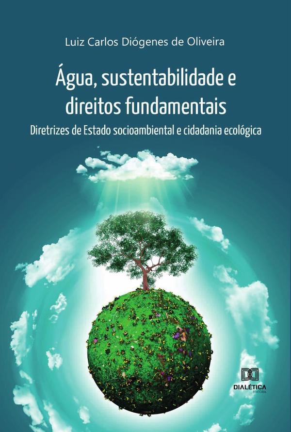 Água, sustentabilidade e direitos fundamentais:diretrizes de Estado socioambiental e cidadania ecológica