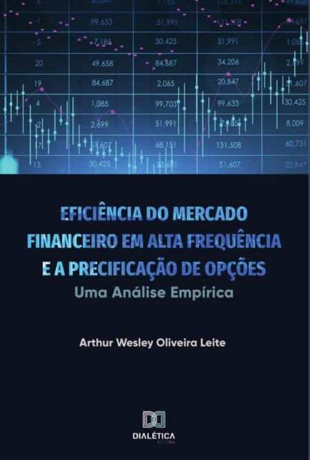 Eficiência do Mercado Financeiro em Alta Frequência e a Precificação de Opções:uma análise empírica