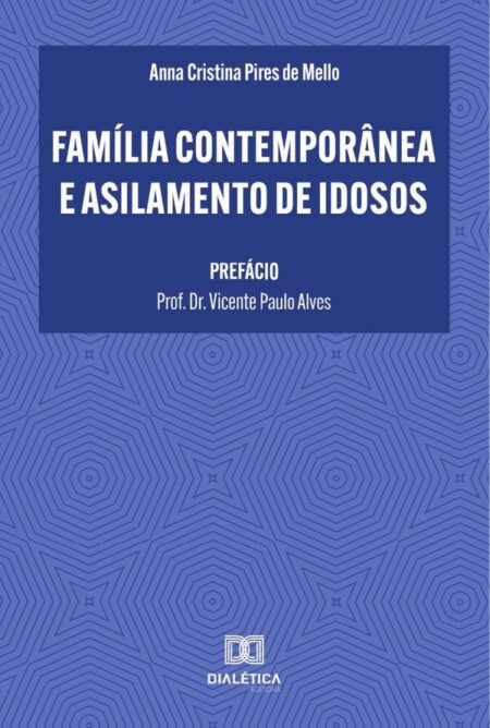 Família Contemporânea e Asilamento de Idosos