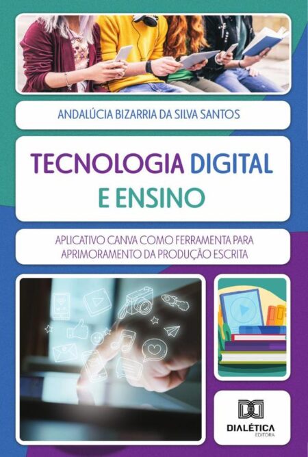 Tecnologia Digital e Ensino:aplicativo Canva como ferramenta para aprimoramento da produção escrita