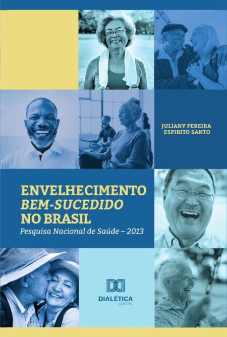 Envelhecimento bem-sucedido no Brasil:Pesquisa Nacional de Saúde – 2013