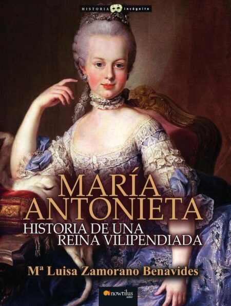 Maria Antonieta:Historia de una reina vilipendiada