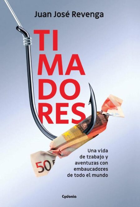 Timadores:Historias reales de una vida de trabajo y aventuras con embaucadores de todo el mundo