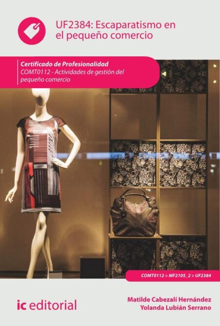 Escaparatismo en el pequeño comercio. COMT0112 - Actividades de gestión del pequeño comercio
