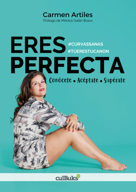 Eres perfecta:Conócete, acéptate,supérate