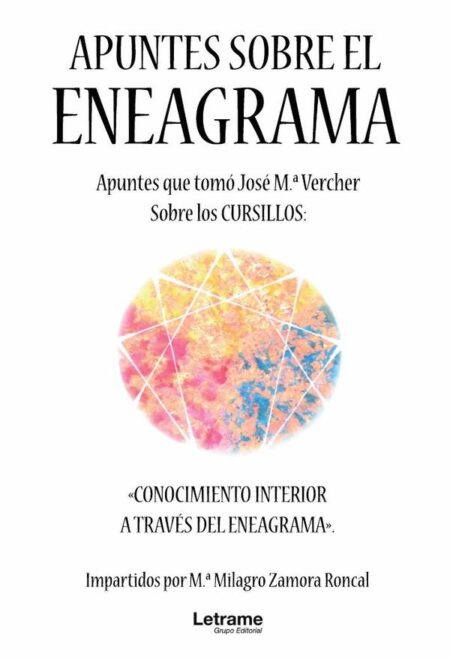 Apuntes sobre el eneagrama. Apuntes que tomó José María Vercher. Sobre los cursillos: "conocimiento interior a través del eneagrama"