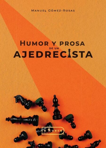 Humor y prosa de un ajedrecista