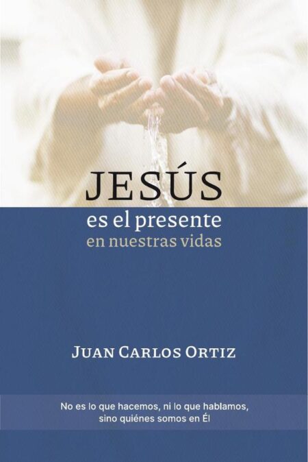 Jesús es el presente en nuestras vidas:No es lo que hacemos, ni lo que hablamos, sino quiénes somos en Él
