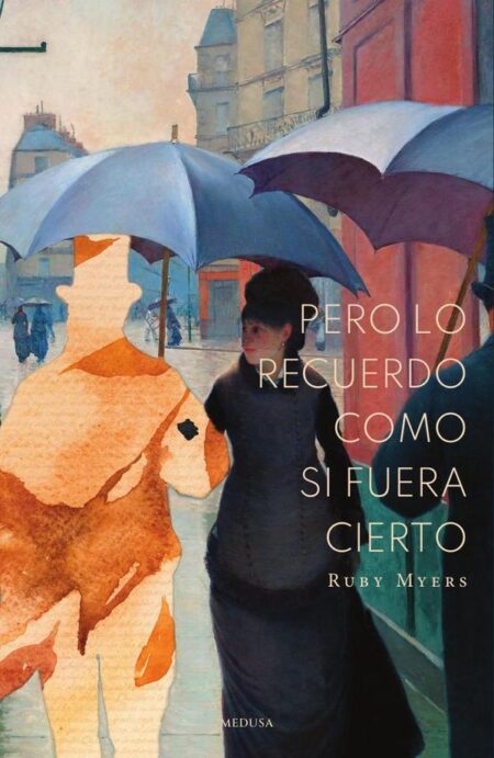 Pero lo recuerdo como si fuera cierto