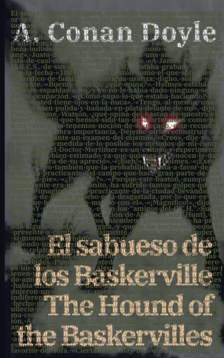 El sabueso de los Baskerville - The Hound of the Baskervilles:Texto paralelo bilingüe - Bilingual edition: Inglés - Español / English - Spanish