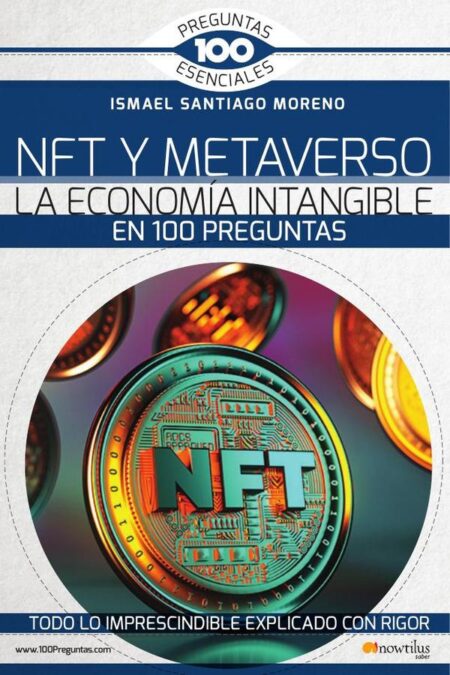 NFT y METAVERSO. La economía intangible en 100 preguntas