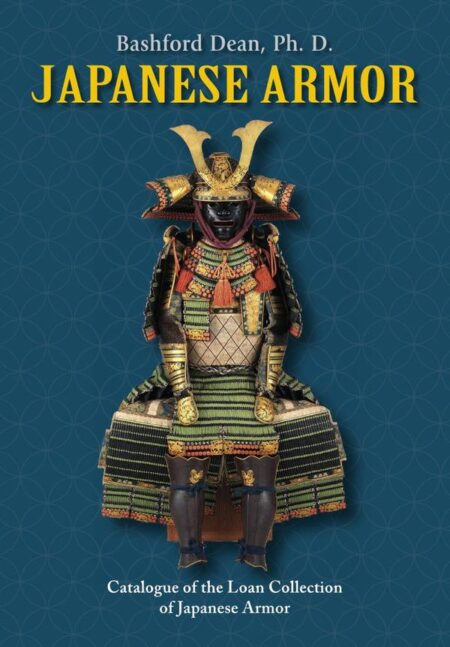 Japanese armor:Catalogue of the loan collection of Japanese armor Metropolitan Museum of Art