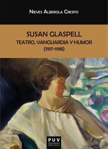 Susan Glaspell: teatro, vanguardia y humor (1917-1918)