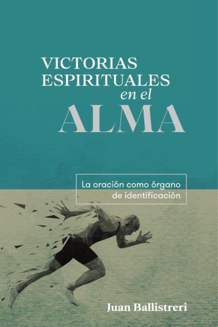 Victorias espirituales en el alma:La oración como órgano de identificación
