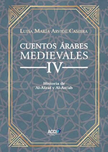 Cuentos Árabes Medievales IV:Historia de Al-Ašraf y Al-Anyab